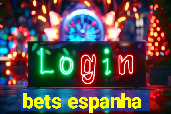 bets espanha