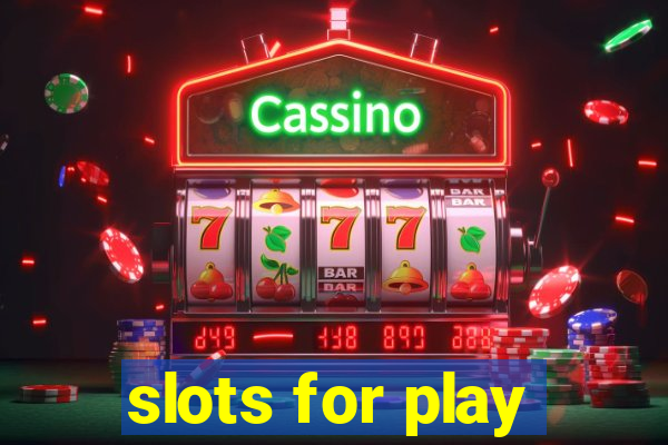 slots for play