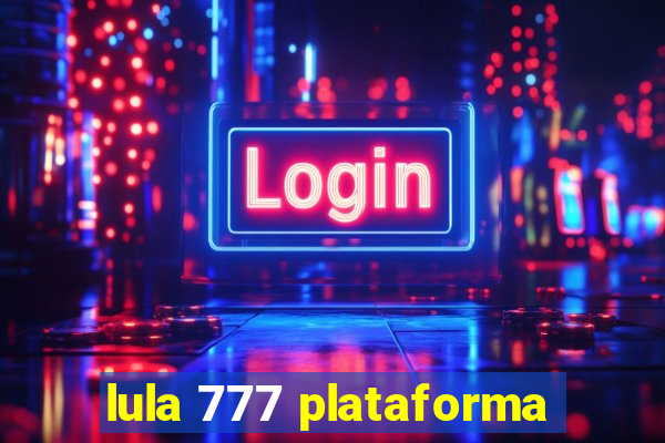 lula 777 plataforma