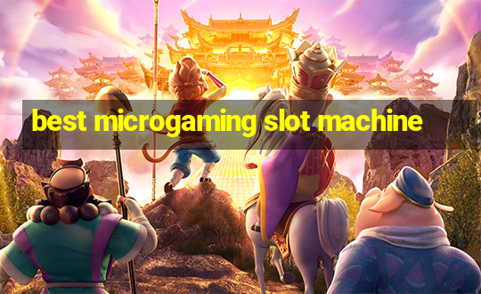 best microgaming slot machine