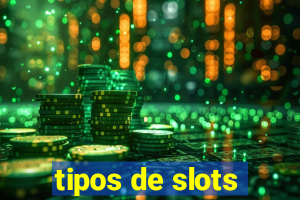 tipos de slots