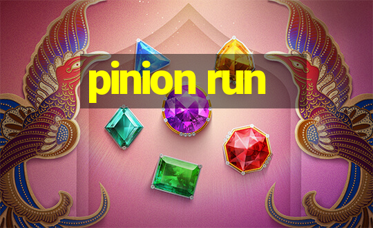 pinion run