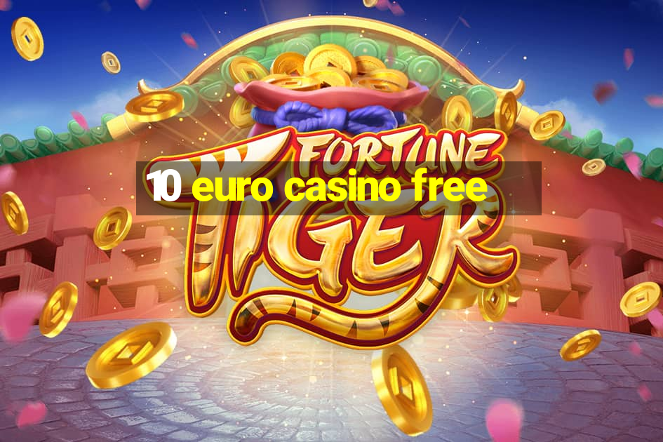 10 euro casino free