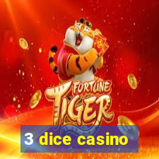 3 dice casino