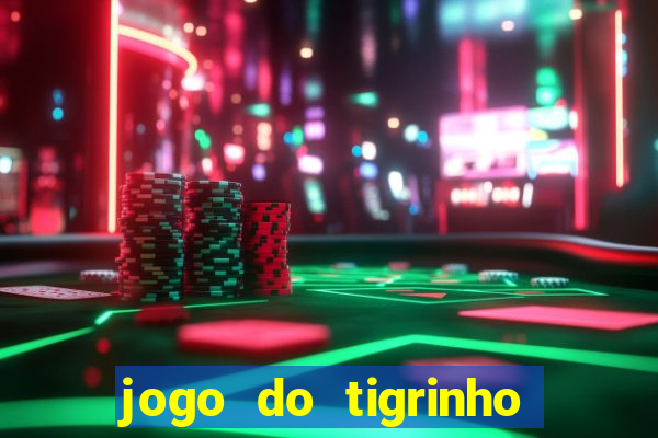 jogo do tigrinho fortune tiger demo