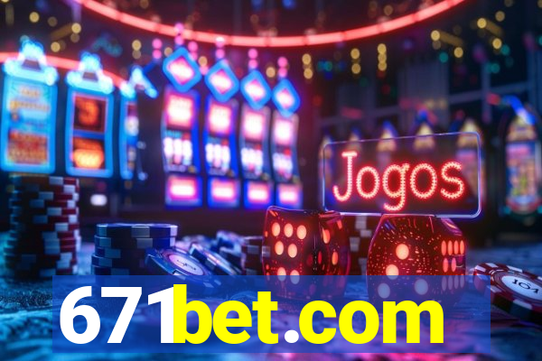 671bet.com