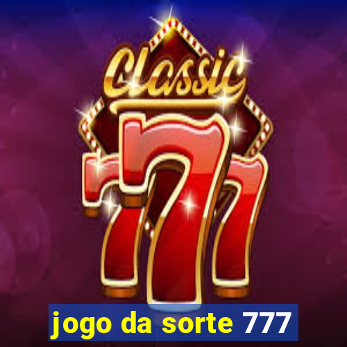 jogo da sorte 777