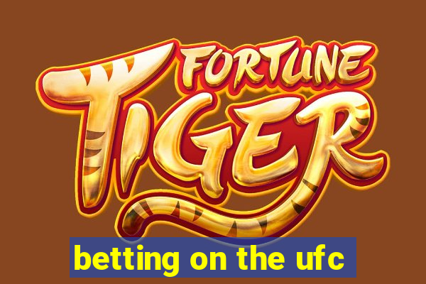 betting on the ufc