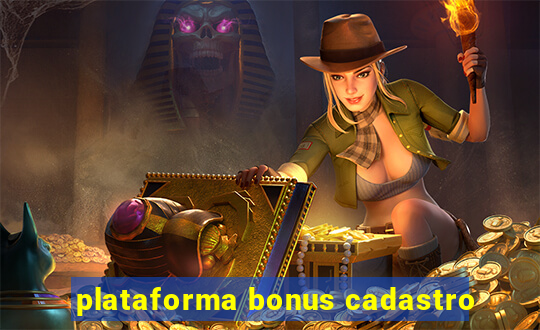 plataforma bonus cadastro