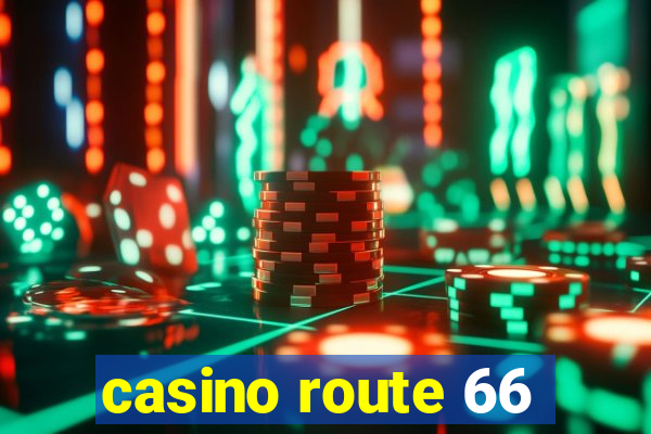 casino route 66