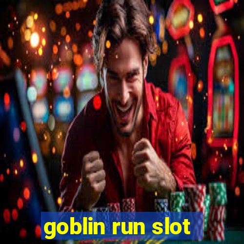 goblin run slot