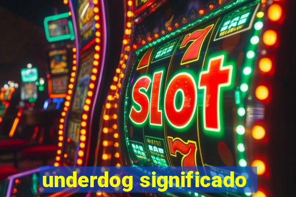 underdog significado