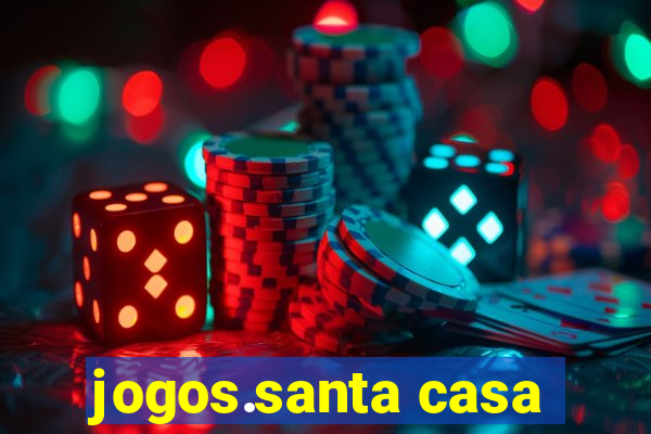 jogos.santa casa