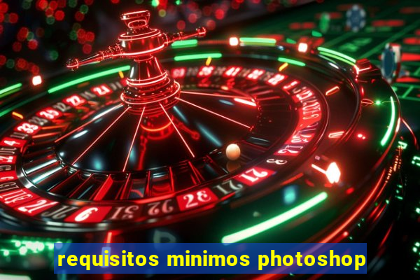 requisitos minimos photoshop