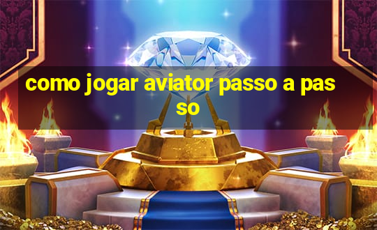 como jogar aviator passo a passo