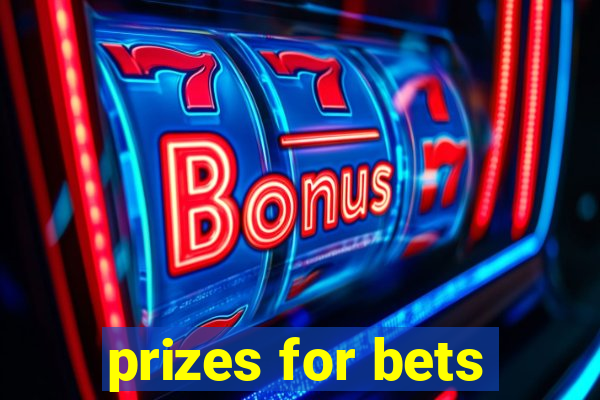 prizes for bets