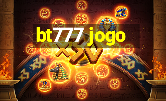 bt777 jogo