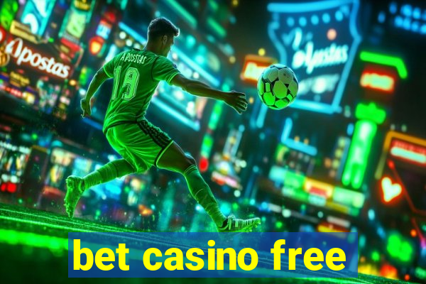 bet casino free