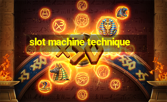 slot machine technique