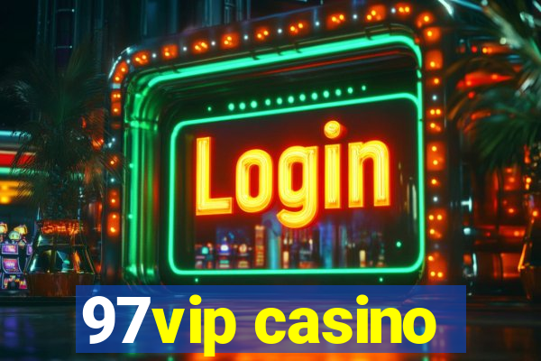 97vip casino