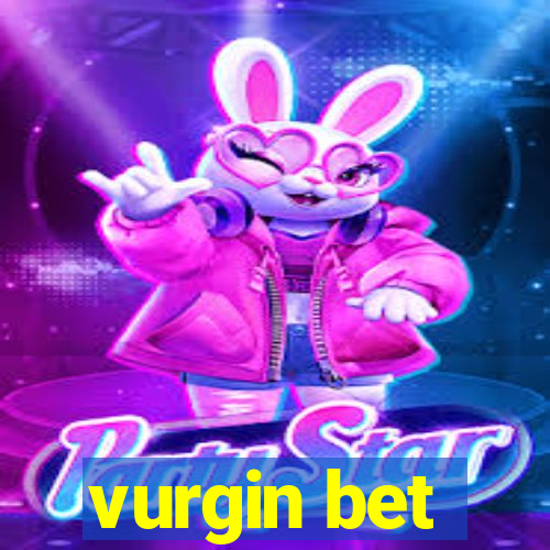 vurgin bet