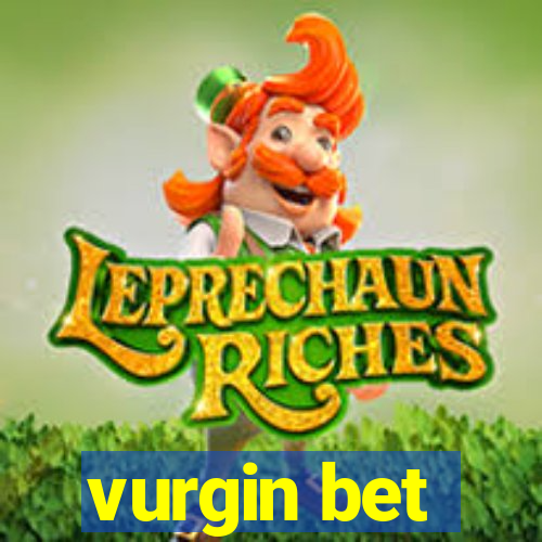 vurgin bet