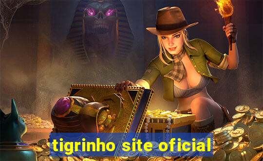 tigrinho site oficial