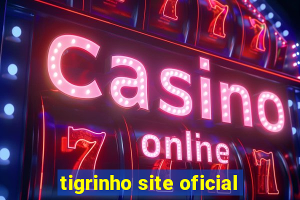 tigrinho site oficial