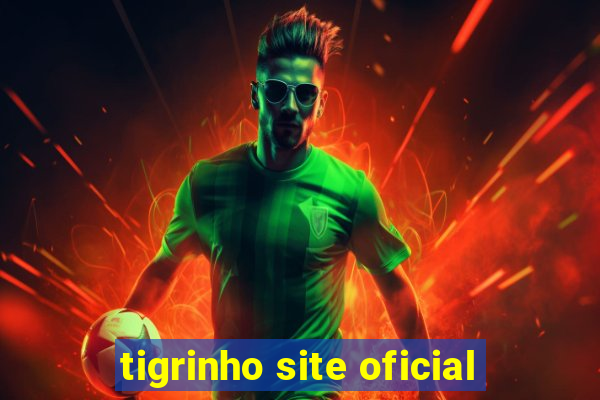 tigrinho site oficial