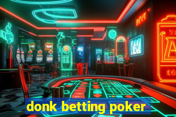 donk betting poker