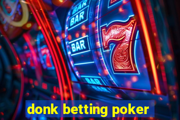 donk betting poker