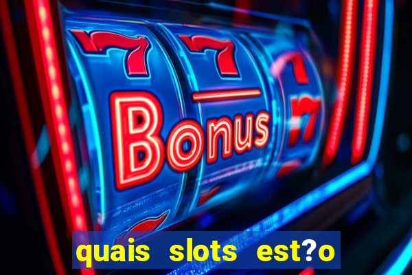 quais slots est?o pagando hoje