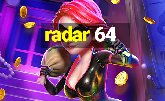 radar 64