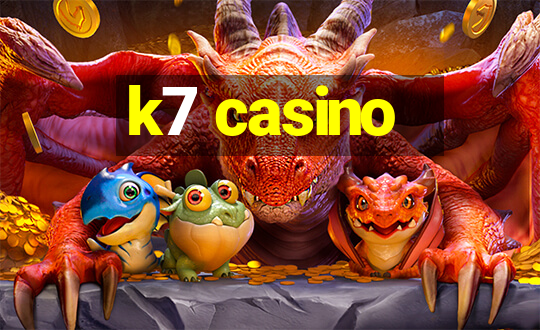 k7 casino