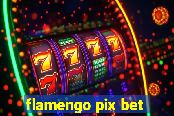 flamengo pix bet