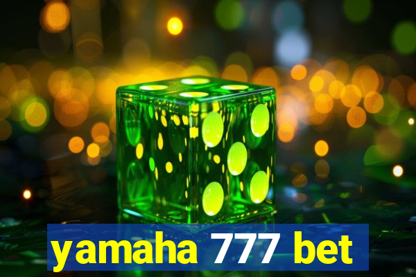 yamaha 777 bet