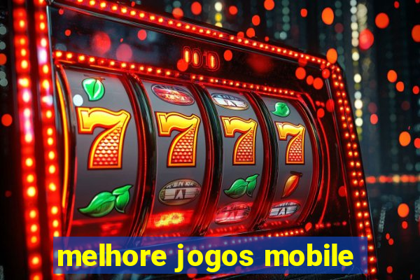 melhore jogos mobile