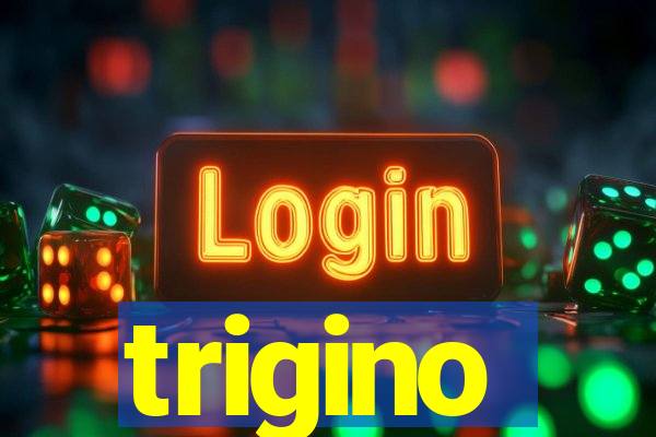 trigino