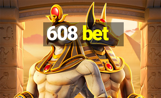 608 bet