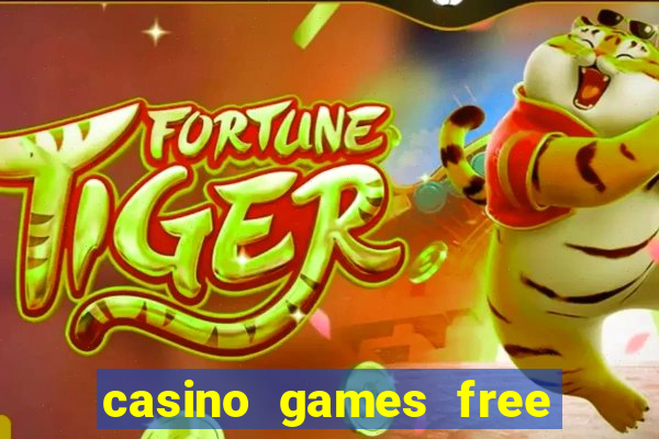 casino games free casino games