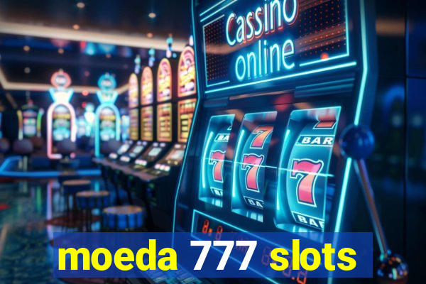 moeda 777 slots