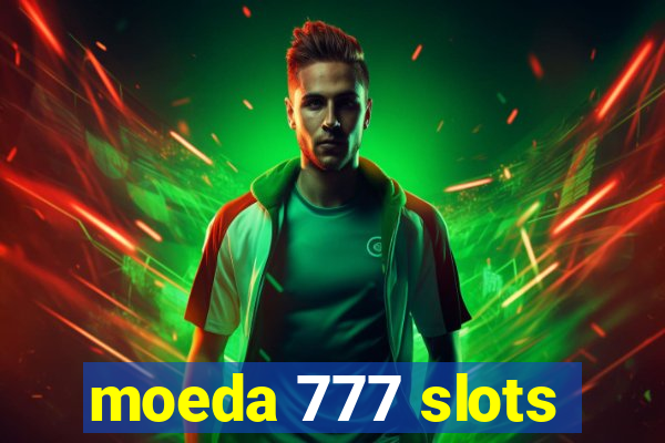 moeda 777 slots