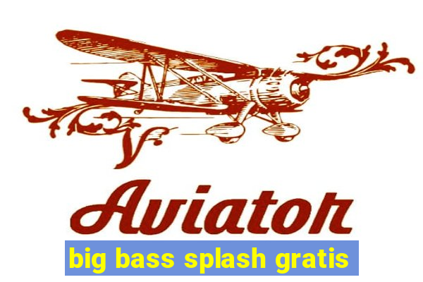 big bass splash gratis