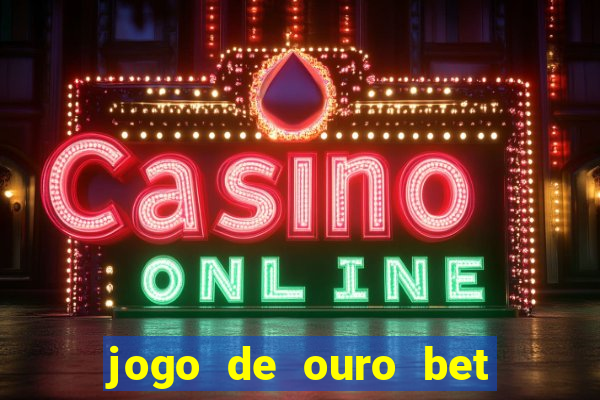 jogo de ouro bet reclame aqui