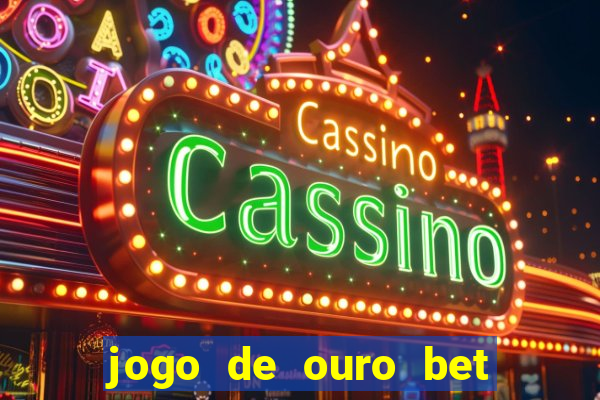 jogo de ouro bet reclame aqui