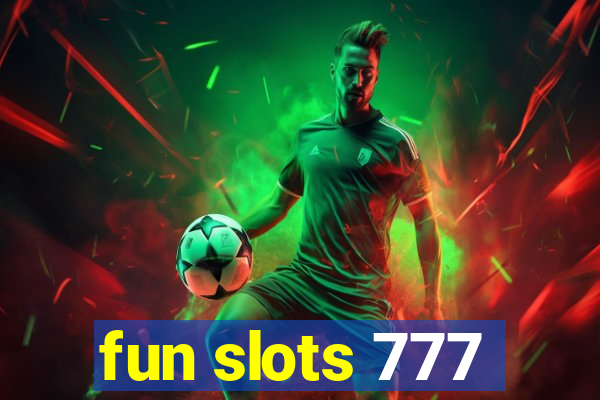 fun slots 777