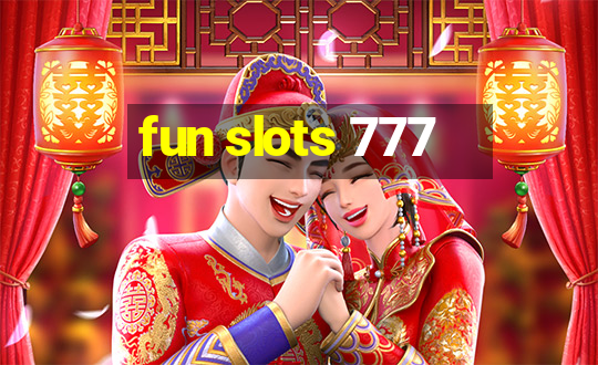 fun slots 777