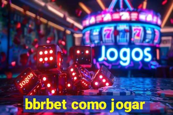 bbrbet como jogar