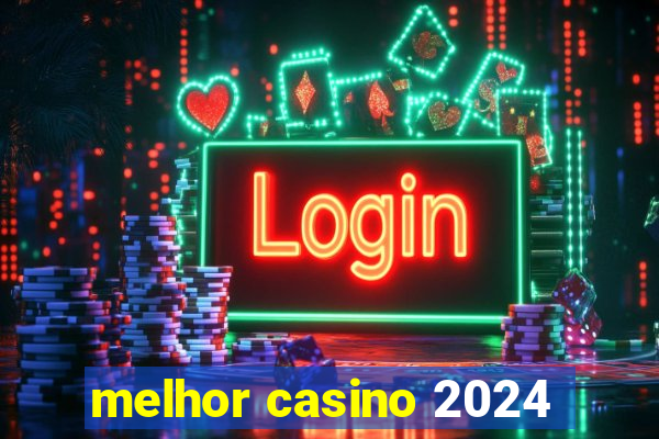 melhor casino 2024