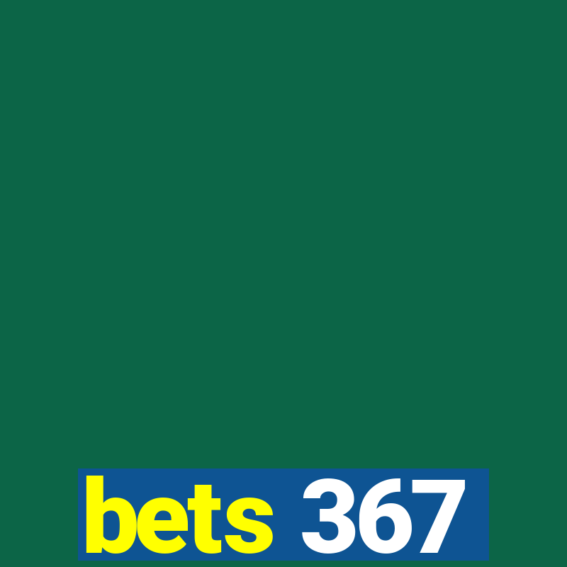 bets 367